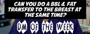 Can you do a BBL & Fat transfer to the breast at the same time?